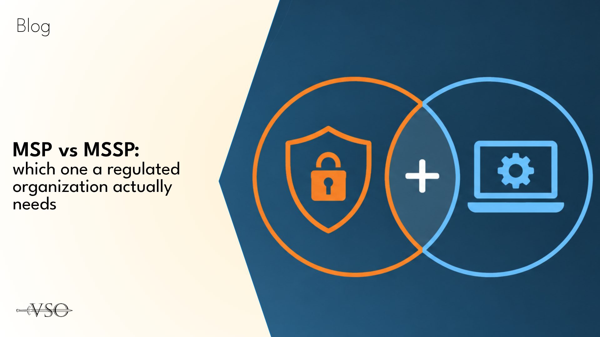msp vs mssp MSP vs MSSP: VSO blog header